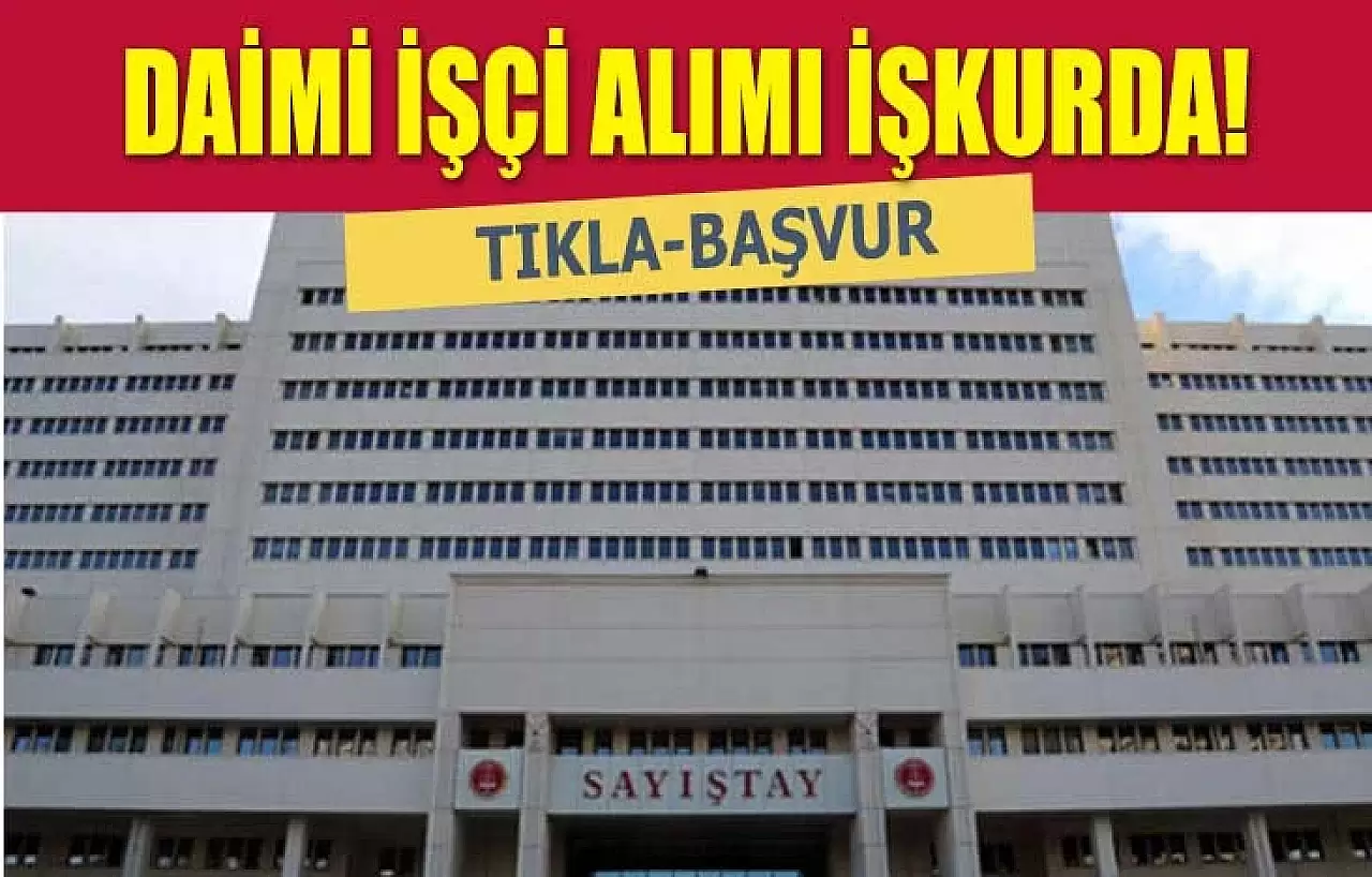 Sayıştay Başkanlığı İş İlanı! İŞKUR İle Sürekli İşçi Alımı