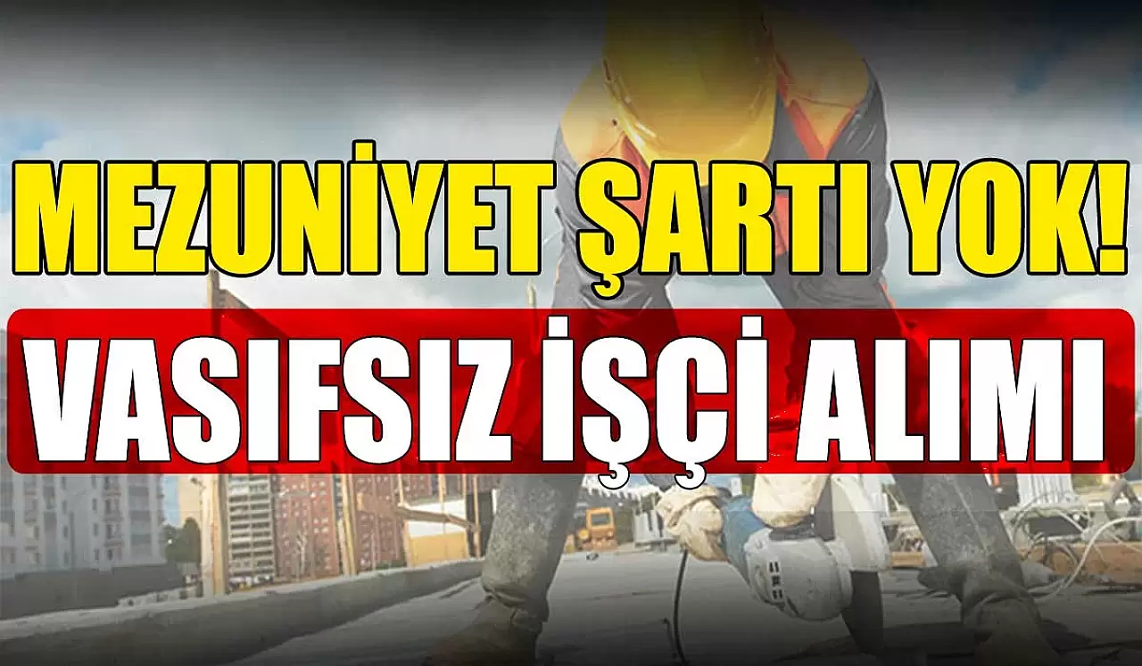 Belediye Yeni 25 Daimi İşçi Alımı İlanı! Mezuniyet Şartı Yok