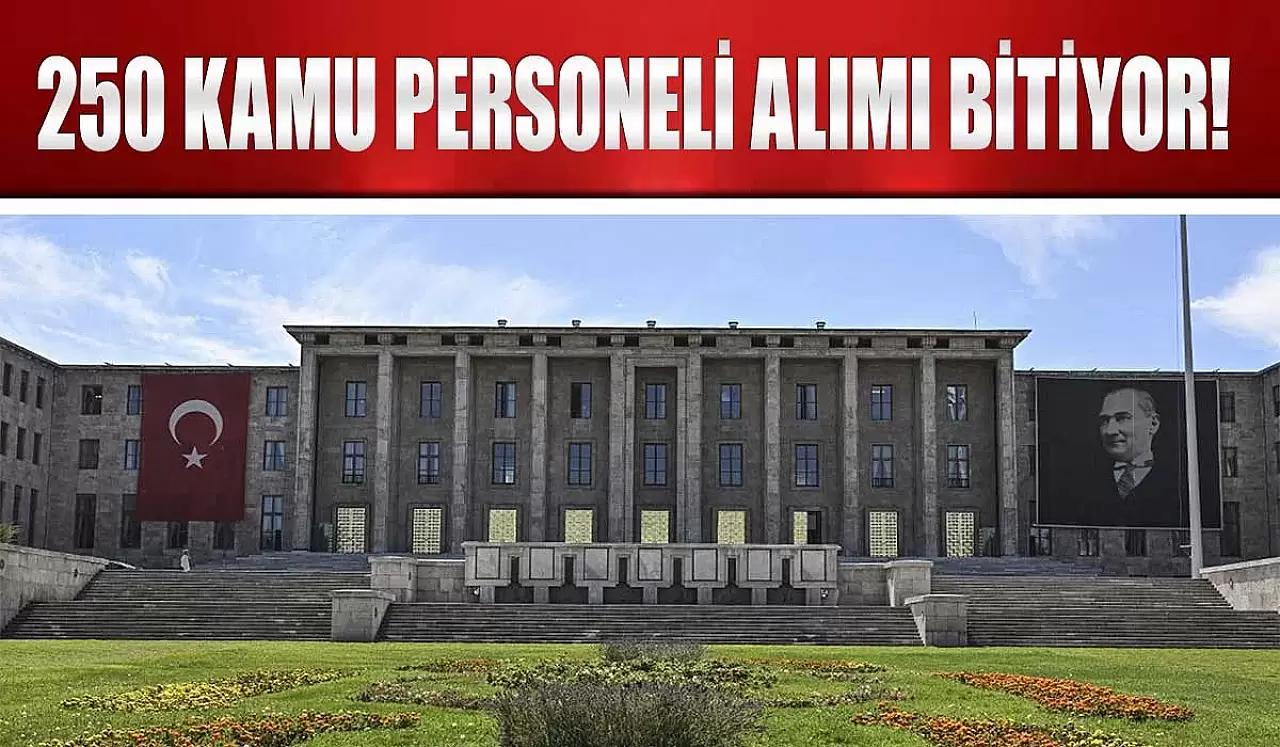 TBMM 250 Kamu Personeli Alımı Başvuruları Bitiyor!