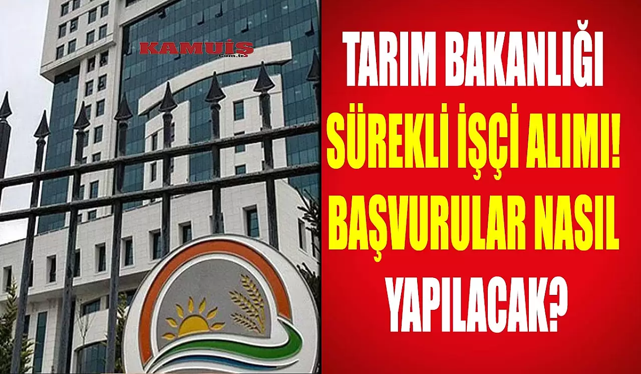 Tarım Bakanlığı Sürekli İşçi Alımı! Başvurular Nasıl Yapılacak?