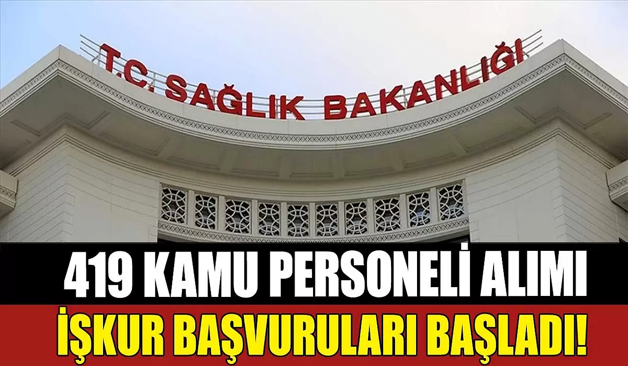 Sağlık Bakanlığı 419 Kamu İşçi Alımı! İŞKUR İlanı Yayında