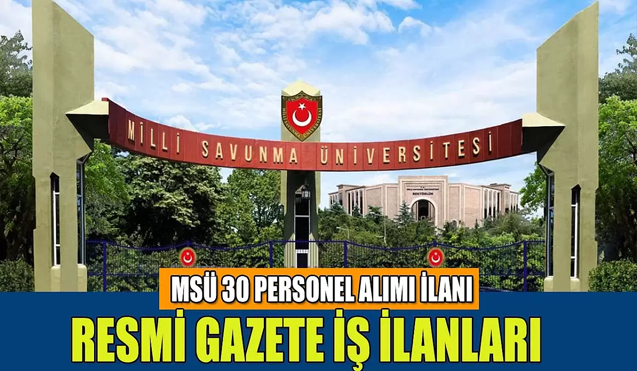 MSÜ 30 Personel Alımı İlanı! Resmi Gazete İş İlanları