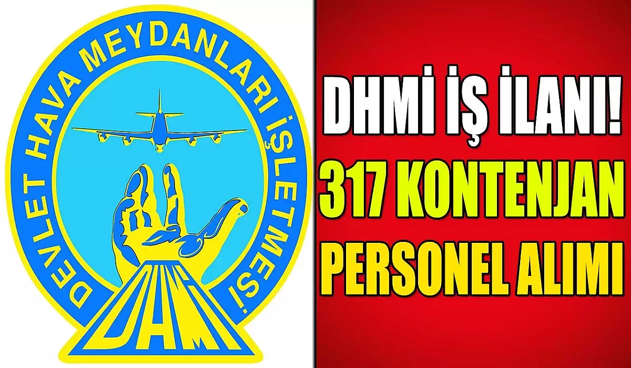 DHMİ İş İlanı Yayında! KPSS Puanı İle 317 Personel Alımı Yapılacak