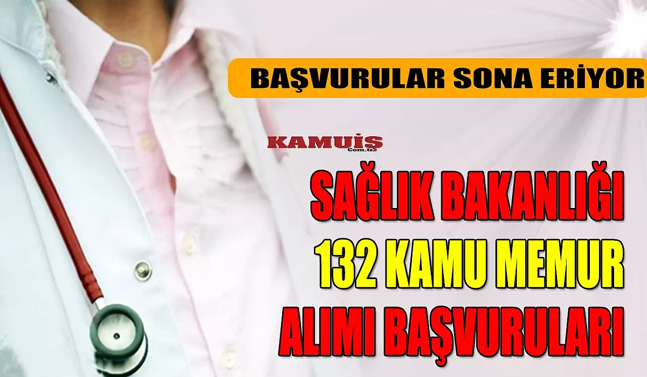 Sağlık Bakanlığı 132 Kamu Memur Alımı Başvuruları Nasıl Yapılacak?