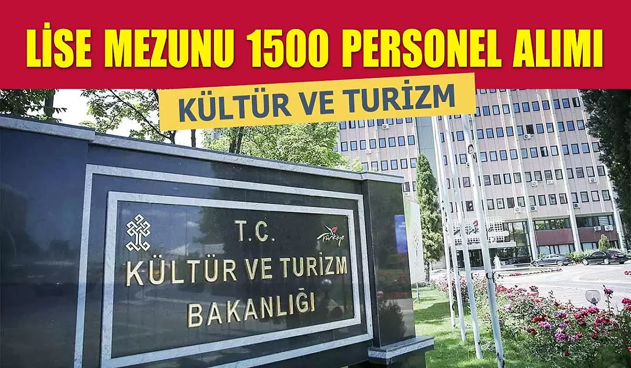 Kültür ve Turizm Bakanlığı Lise Mezunu 1500 Memur Alımı