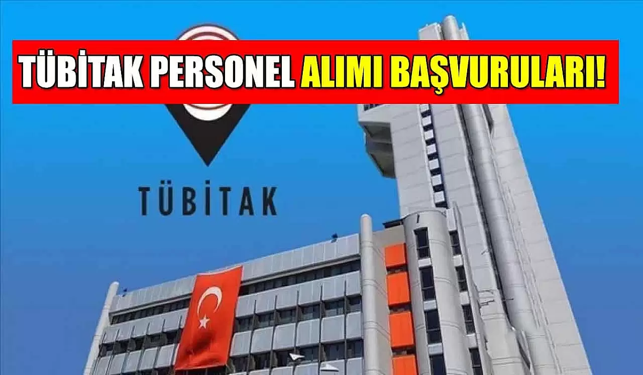 TÜBİTAK Personel Alımı Başvuruları! 25 Nisan Son Tarih