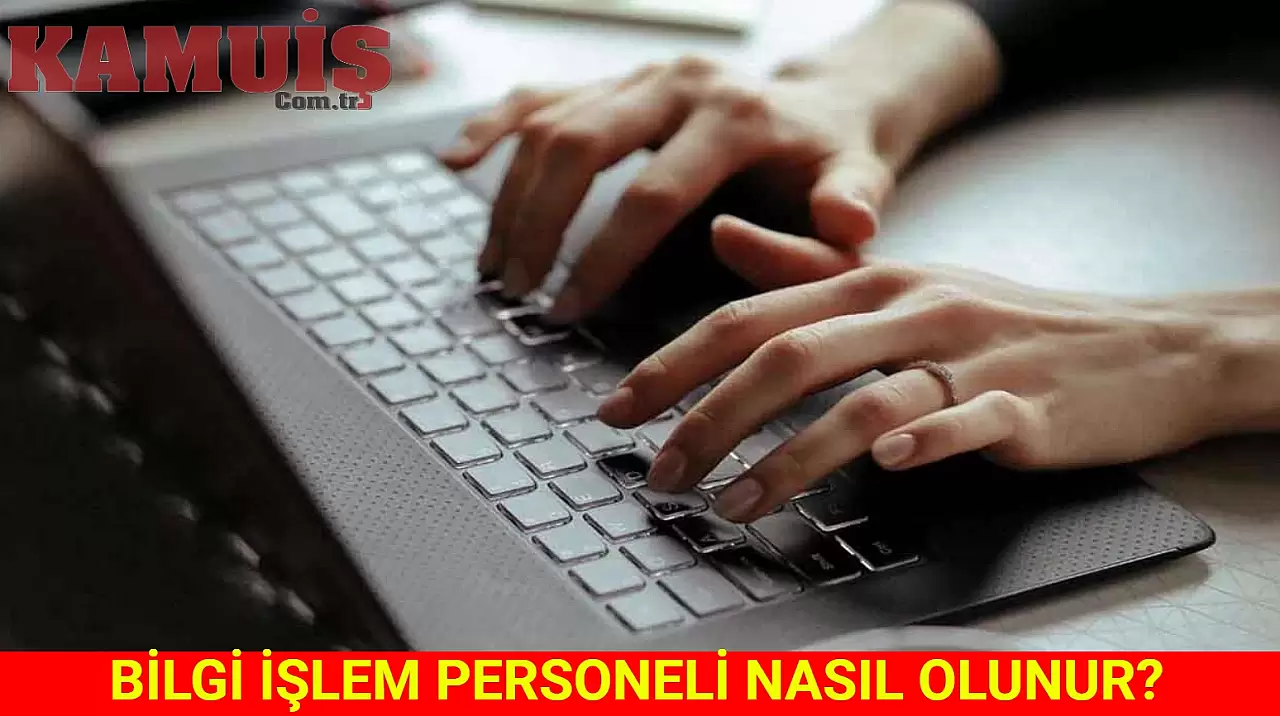 Bilgi İşlem Personeli Olma Süreci Nasıl İşler?