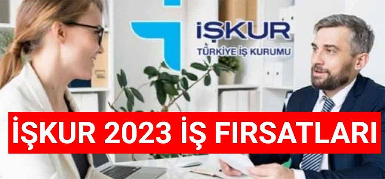 İşkur 2023 İş Fırsatları