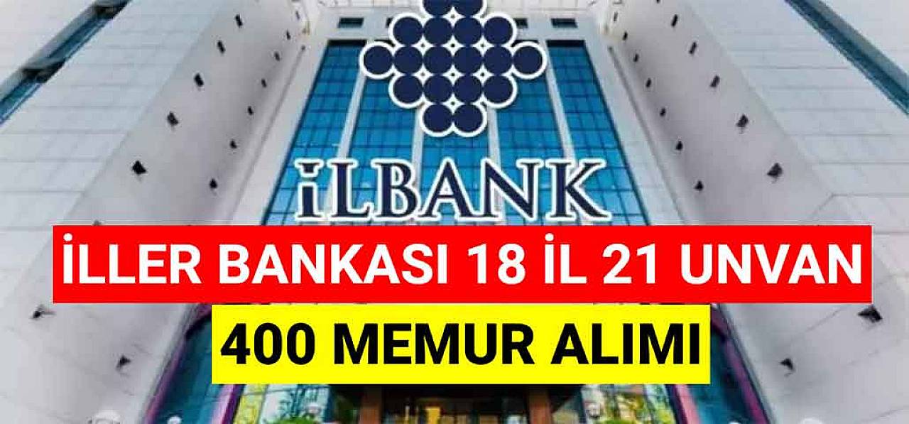 İller Bankası 18 Şehirde 400 Memur Alımı! 2023 İş İlanları