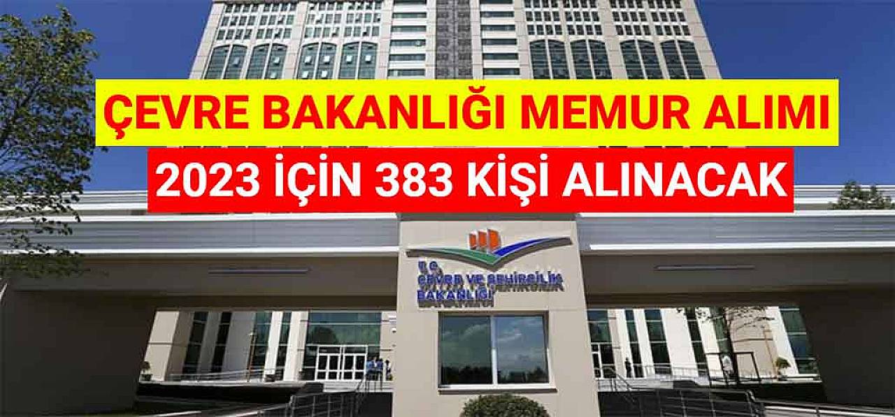 2023 Kadroları İçin 383 Kişi Alınacak! Çevre Bakanlığı Memur Alımı