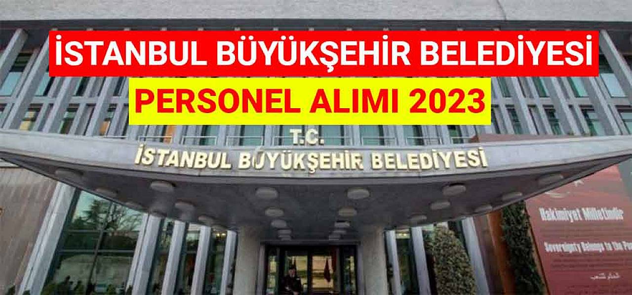 İstanbul Büyükşehir Belediyesi Personel Alımı 2023