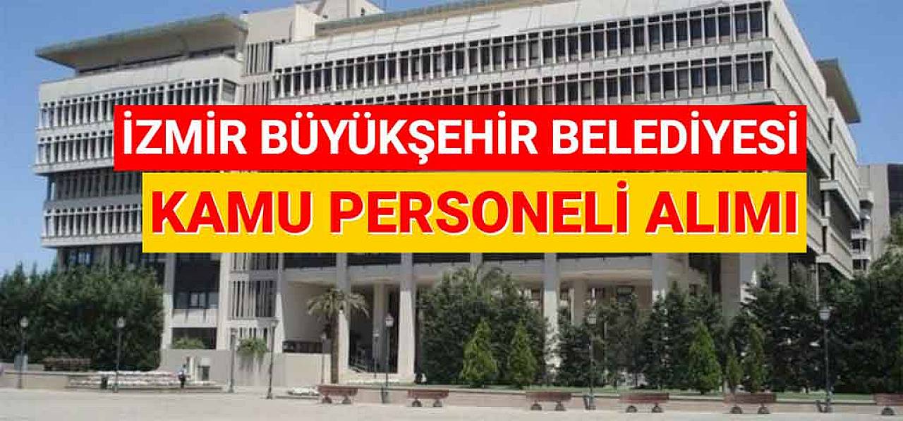 İzmir Büyükşehir Belediyesi Kamu Personeli Alımı 2023