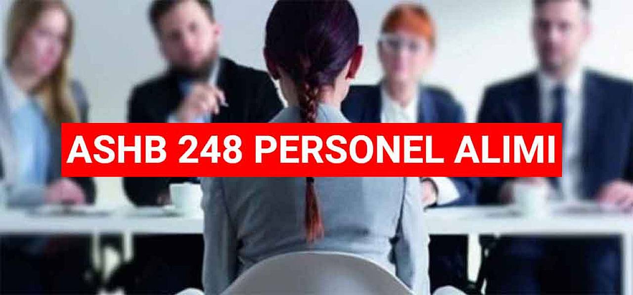 ASHB En Az İlkokul Mezunu 248 Personel Alımı Tercihleri