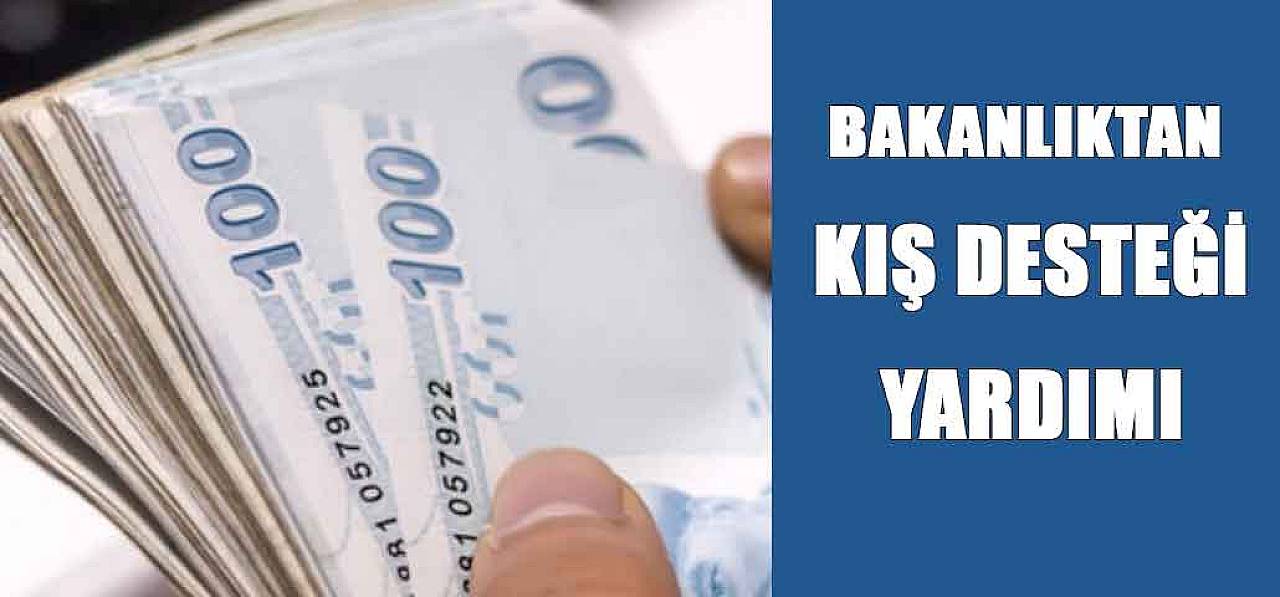 Bakanlıktan Kış İçin Yardım Kampanyası Başladı! İhtiyacı Olan Aileler İçin 7500 TL Nakit Desteği 