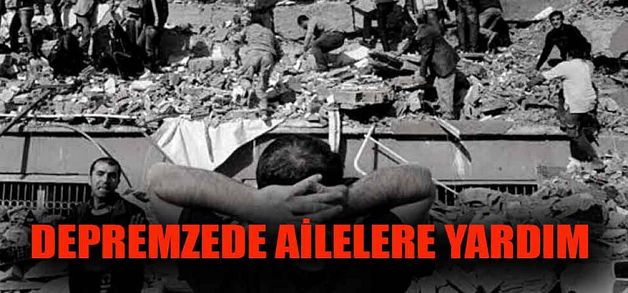 Depremzede Ailelere Para Yardımı Olacağı Açıklandı 