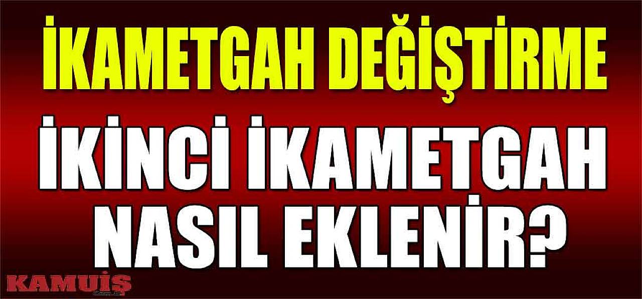 E-Devlet İkametgah Değiştirme Ve İkinci İkametgah Ekleme Nasıl Yapılır?