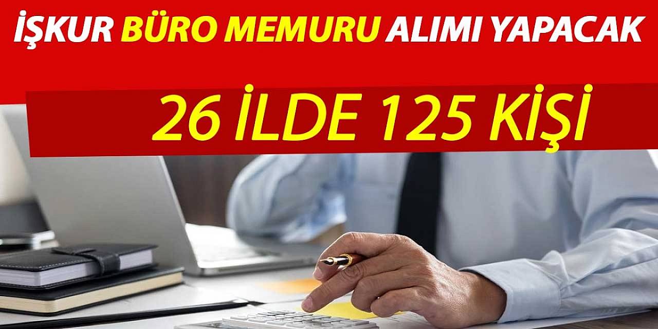 İŞKUR 26 İlde Büro Memuru Alımı Yapacak