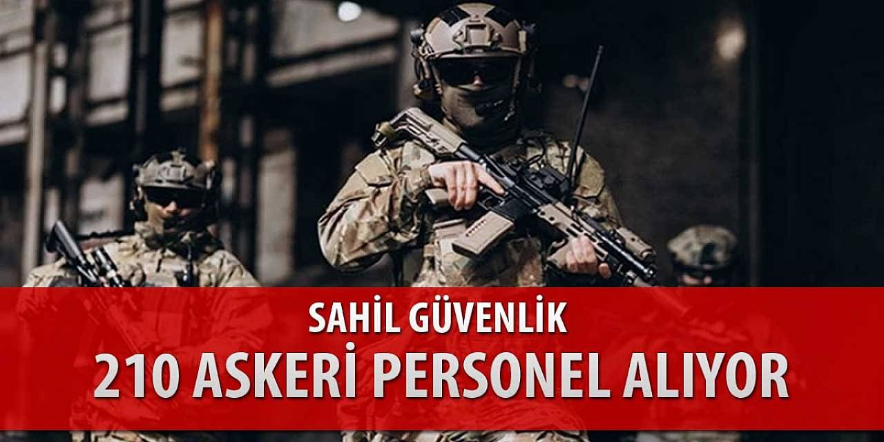 Sahil Güvenlik 210 Askeri Personel Alımı Yapıyor!