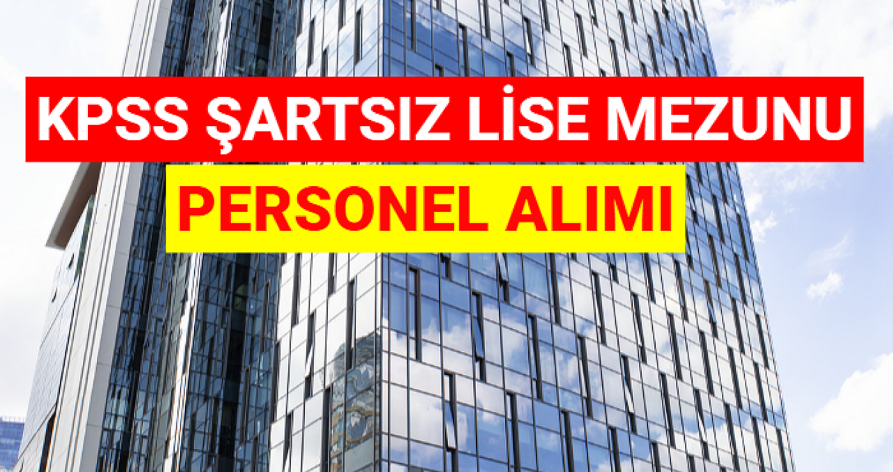 Bankaya Lise Mezunu KPSS Şartsız Personel Alımı