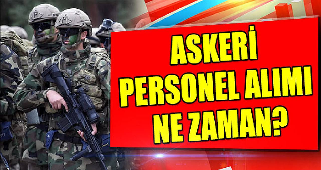 Askeri Personel Nasıl Olunur? Askeri Personel Alımı Ne Zaman?