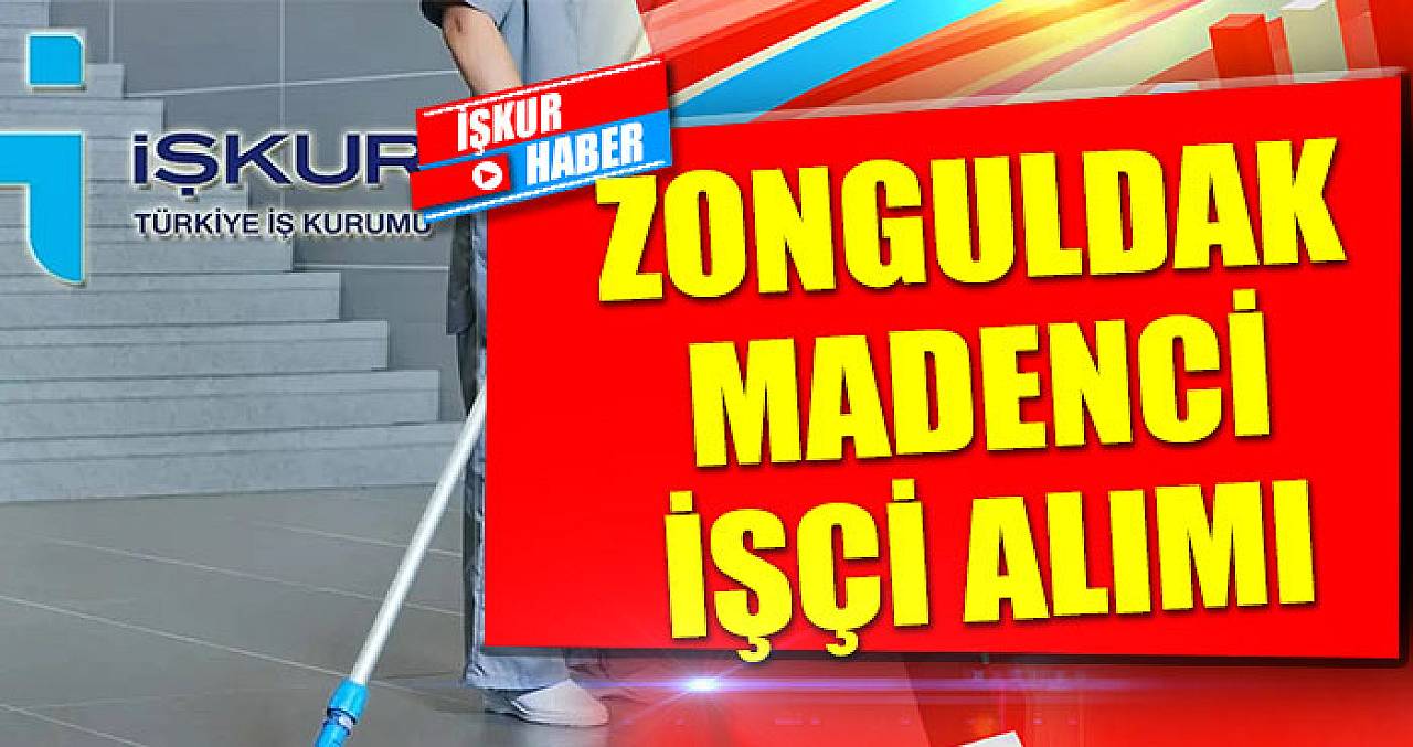 İŞKUR Zonguldak 1500 Madenci İşçi Alımı! İşte Sonuçlar