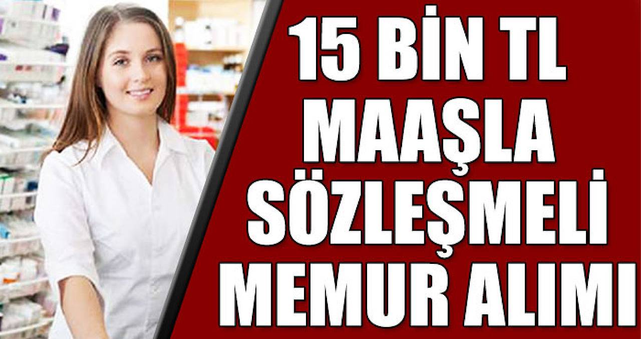 15 Bin TL Maaşla Sözleşmeli Personel Kamu Memur Alımı