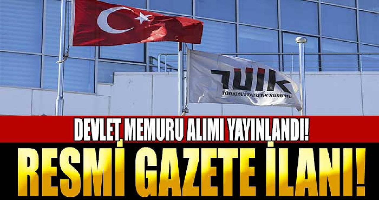 TÜİK 20 Devlet Memuru Alımı İlanı Resmi Gazetede