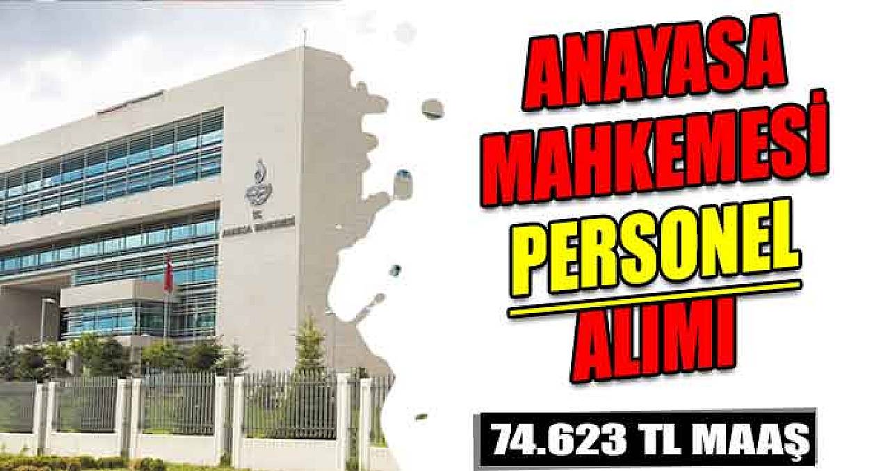 Anayasa Mahkemesi Başkanlığı 74.623 TL Maaşla Sözleşmeli Personel Alımı Gerçekleştirecek!