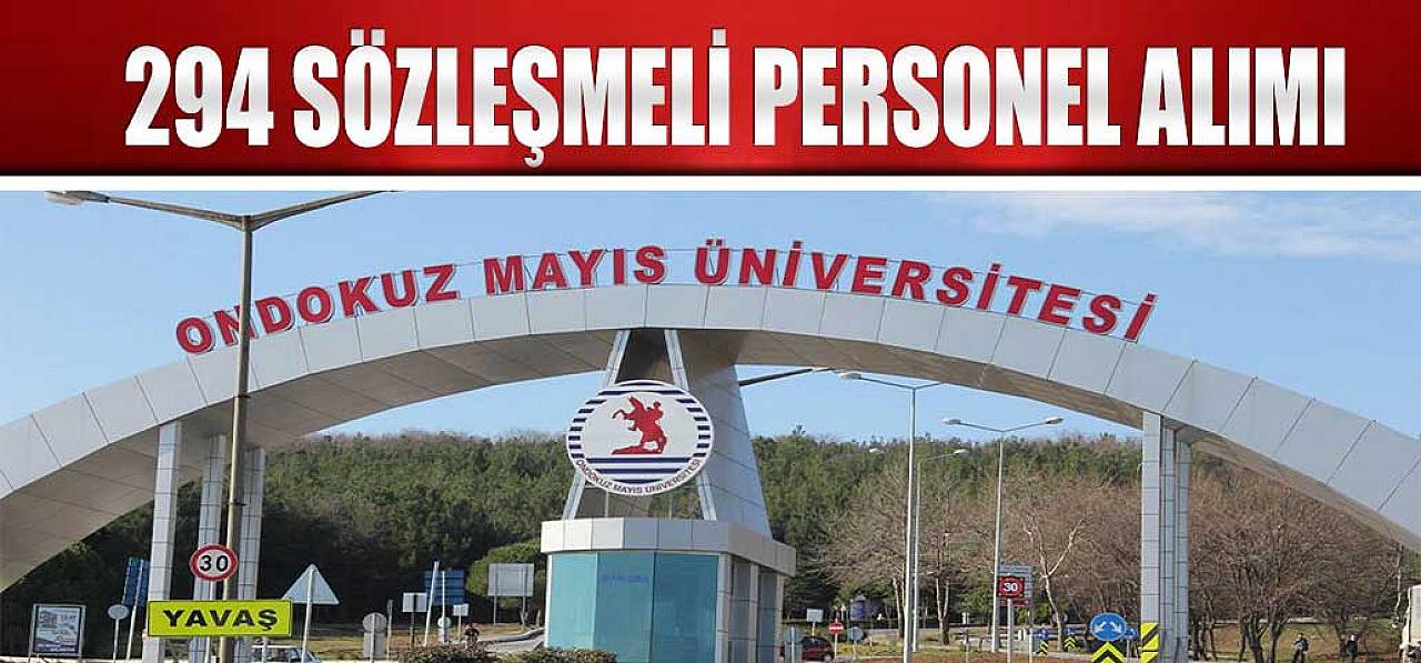 Ondokuz Mayıs Üniversitesi 294 Sözleşmeli Personel Alımı (Lise ve Ön Lisans)