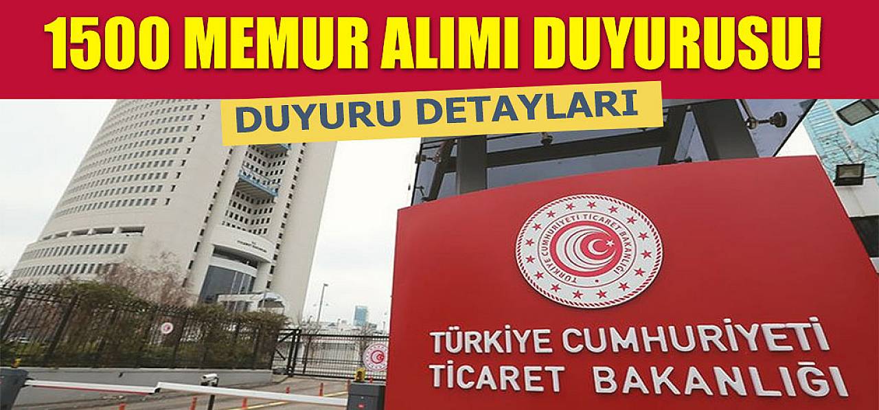 Ticaret Bakanlığı 1500 Memur Alımı Duyurusu