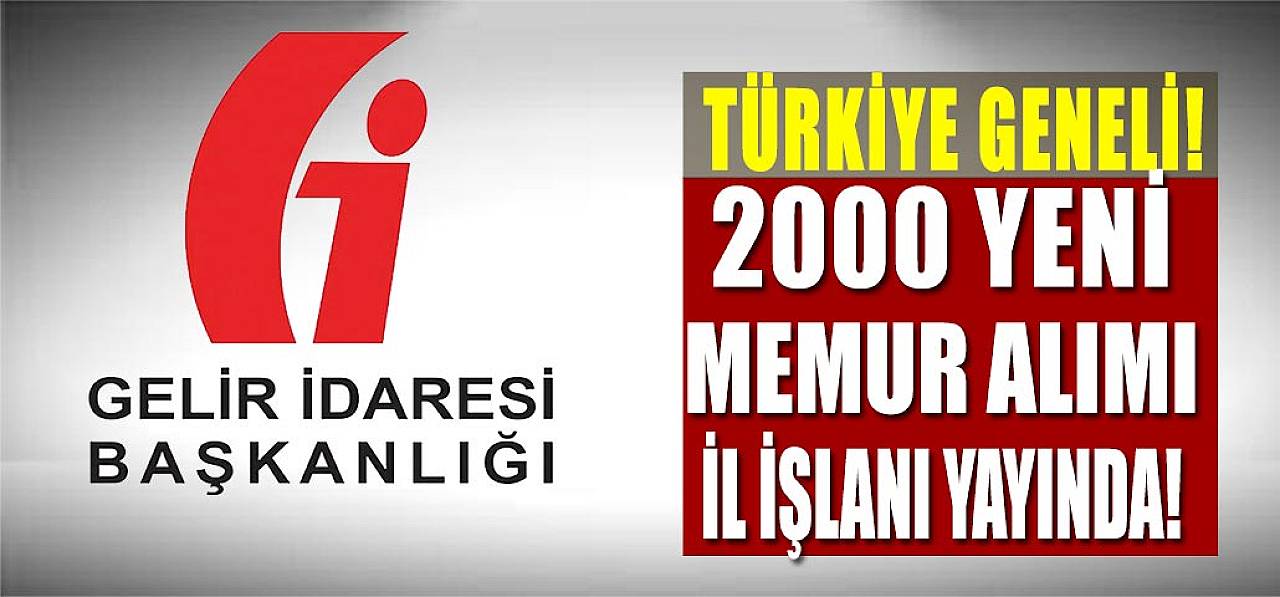 GİB 2000 Yeni Personel Ataması! TÜRKİYE GENELİ