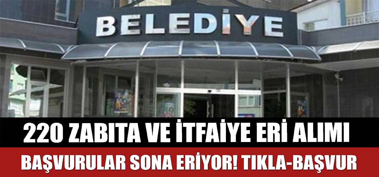 Belediye 220 Devlet Memuru Alımı Başvuruları Sona Eriyor