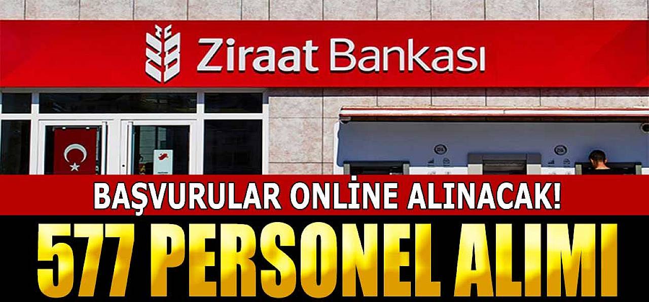 Ziraat Bankası 577 Memur Alımı! Başvurular Online