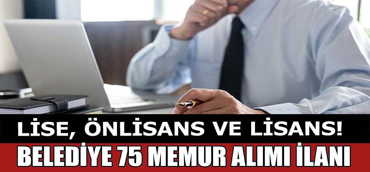 Muğla Büyükşehir Belediyesi 75 Memur Alımı İlanı - Lise, Ön Lisans ve Lisans