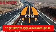 KGM, 12 Şehirde Beden İşçisi Alımı Yapacak!