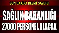 SON DAKİKA! SAĞLIK BAKANLIĞI 2024 YILI 27.000 PERSONEL ALACAK