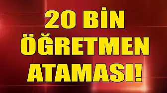 20 Bin Öğretmen Ataması! MEB Duyurdu! 20 Mayıs