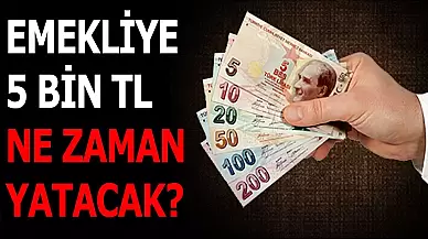 Emekliye 5 Bin Ne Zaman Yatacak? İlk Ödemeler Belli Oldu!