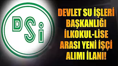 Devlet Su İşleri (DSİ), Yeni Personel Arayışına Girdi! Başvurular Başladı!