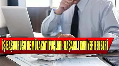 Kariyer, İş Başvurusu ve Mülakat İpuçları: Başarılı Kariyer İçin Rehber