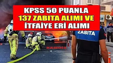 KPSS 50 Puanla 4 Belediye 137 Zabıta Alımı ve İtfaiye Eri Alımı