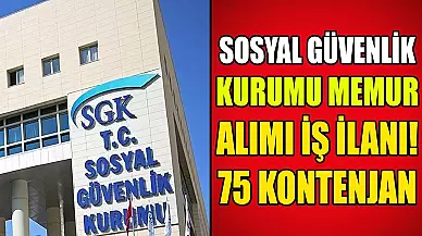 Sosyal Güvenlik Kurumu 75 Memur Alımı İlanı Yayımladı! Başvurular Online