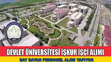 Devlet Üniversitesi İŞKUR ile İşçi Alacak! Bay-Bayan Personel Alımı