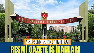 MSÜ 30 Personel Alımı İlanı! Resmi Gazete İş İlanları