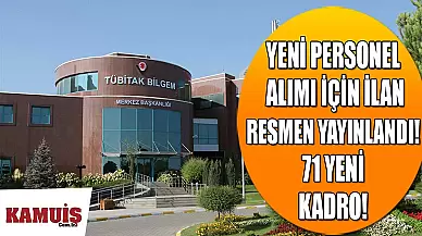 TÜBİTAK 71 Yeni Personel İçin İlan Yayımladı