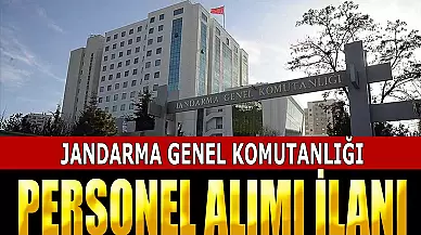 Jandarma Genel Komutanlığı Sözleşmeli Personel Alacak