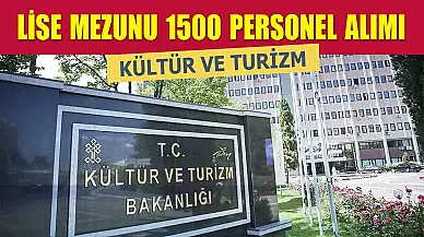 Kültür ve Turizm Bakanlığı Lise Mezunu 1500 Memur Alımı