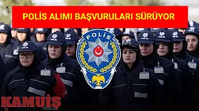 Polis Akademisi'nden 2710 Polis Alımı İçin Başvurular Devam Ediyor!