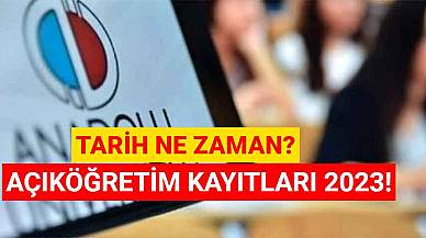 Açıköğretim Kayıtları 2023! Tarih Ne Zaman?