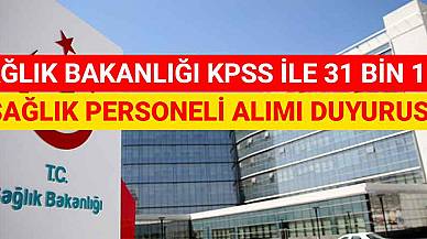 Sağlık Bakanlığı KPSS İle 31 Bin 183 Sağlık Personeli Alımı Duyurusu